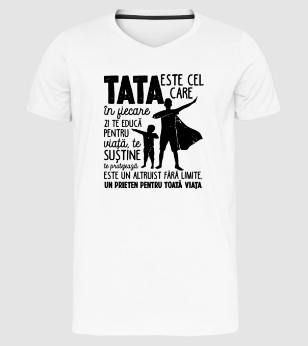 Tata este cel care în fiecare zi te educă pentru viață D5995141 model alb pe tricou
