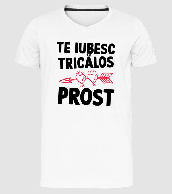 Te iubesc, ticălos prost model alb pe tricou