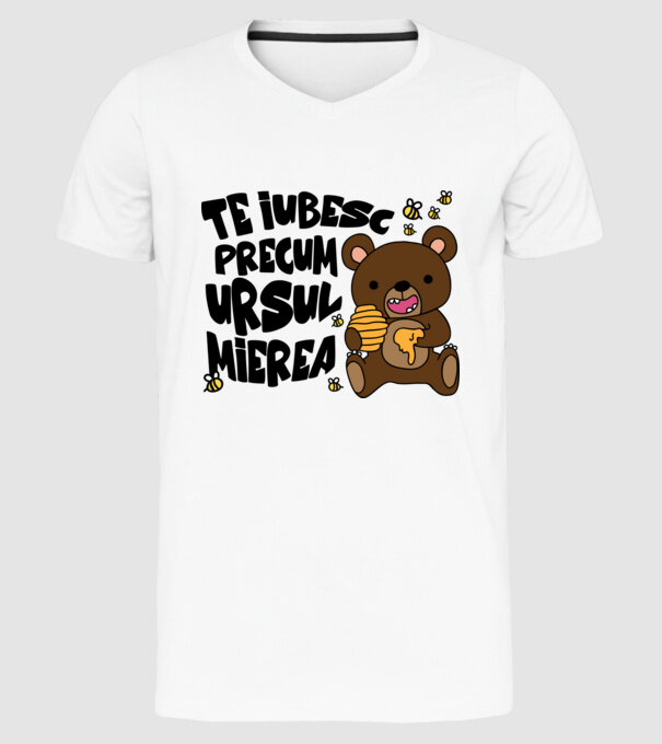 te iubesc precum ursul mierea model alb pe tricou