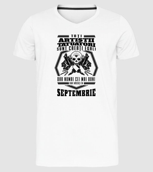 Toți artiștii tatuatori sunt creați egali Septembrie model alb pe tricou