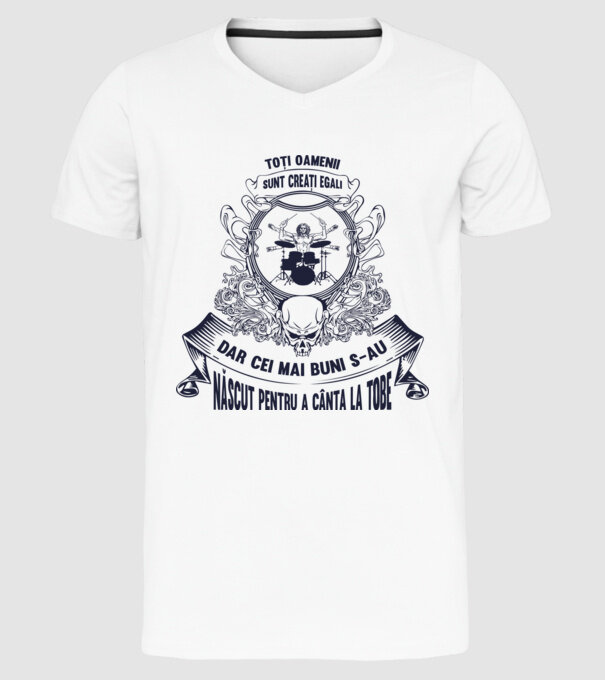 toți oamenii sunt creați egali, dar cei mai buni s-au născut pentru a cânta la tobe model alb pe tricou