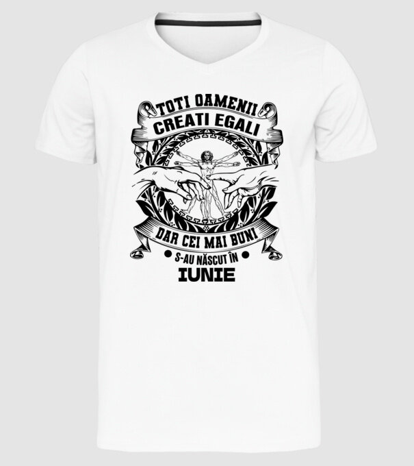 Toți oamenii sunt creați egali, dar cei mai buni s-au născut în iunie model alb pe tricou