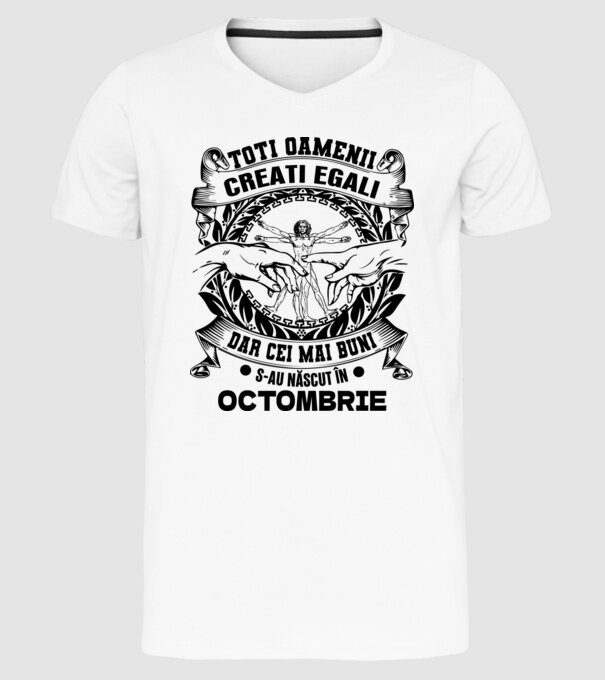 Toți oamenii sunt creați egali, dar cei mai buni s-au născut în octombrie model alb pe tricou