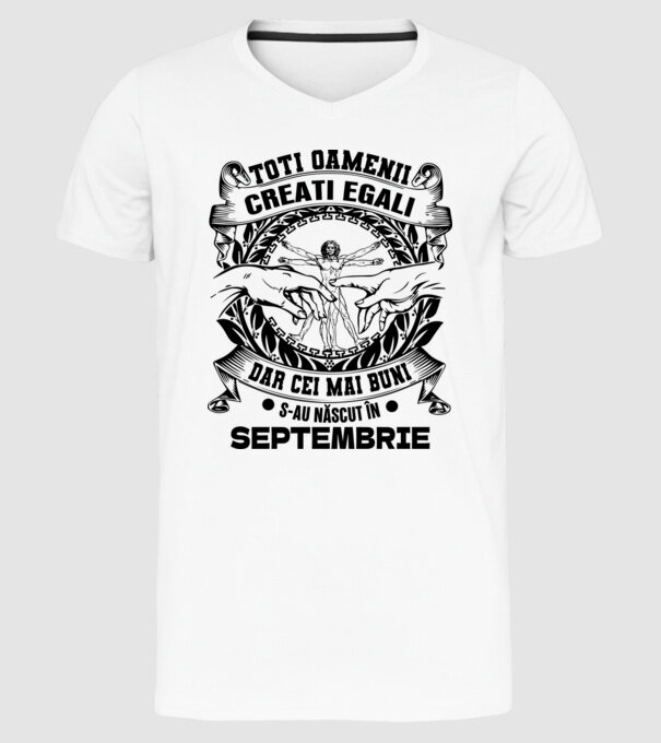 Toți oamenii sunt creați egali, dar cei mai buni s-au născut în septembrie model alb pe tricou