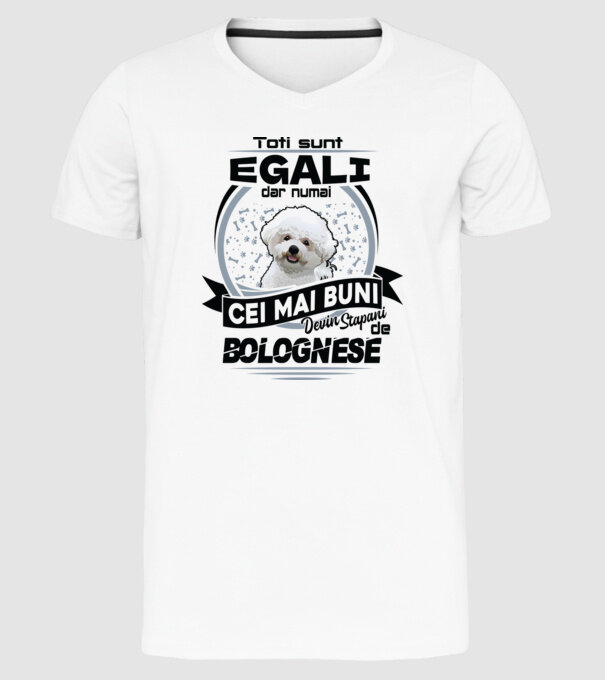 Toți sunt egali, dar numai cei mai buni devin stăpâni de bolognese model alb pe tricou