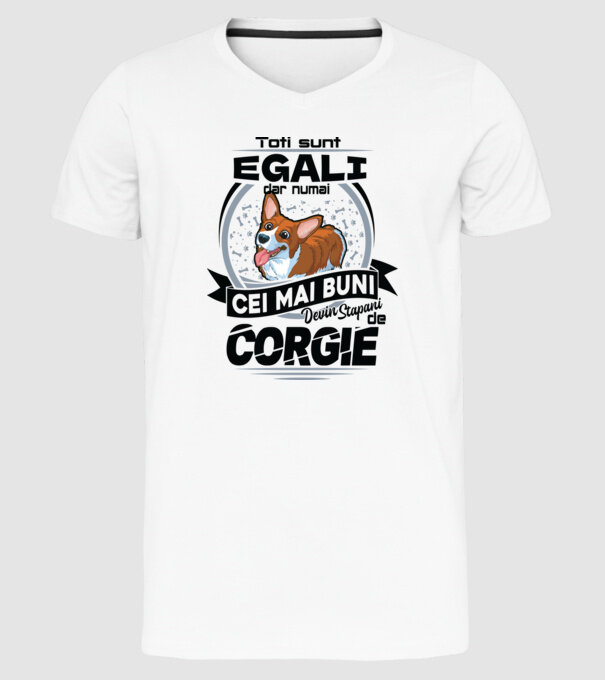 Toți sunt egali, dar numai cei mai buni devin stăpâni de corgie model alb pe tricou
