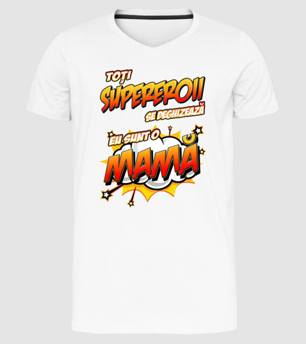 Toți supereroii se deghizează, eu sunt o mamă model alb pe tricou