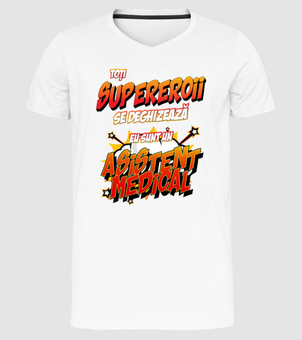 toți supereroii se deghizează, eu sunt un asistent medical/ o asistentă medicală model alb pe tricou