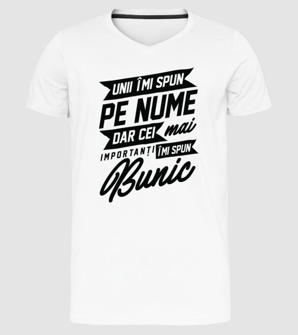 Unii îmi spun pe nume, dar cei mai importanți îmi spun bunic model alb pe tricou