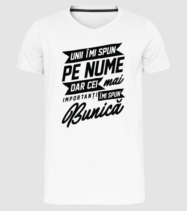 Unii îmi spun pe nume, dar cei mai importanți îmi spun bunică model alb pe tricou
