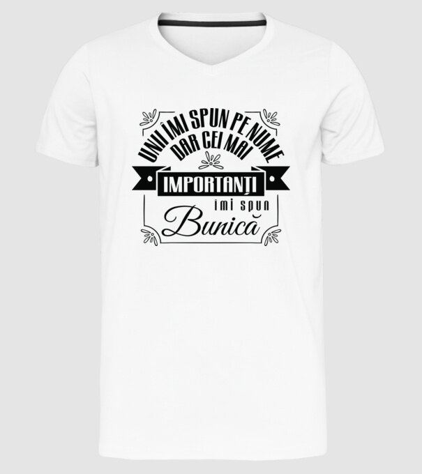 Unii îmi spun pe nume, dar cei mai importanți îmi spun bunică model alb pe tricou