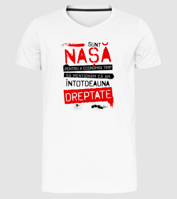 Sunt nașă - pentru a economisi timp, să menționăm că am întotdeauna dreptate! model alb pe tricou