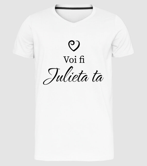 Voi fi Julieta ta model alb pe tricou