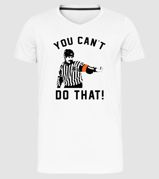 'You can''t do that!' model alb pe tricou