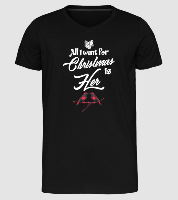 All i want for Christmas is Her model negru pe tricou