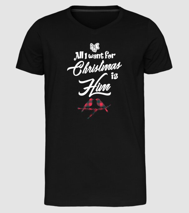 All i want for Christmas is Him model negru pe tricou