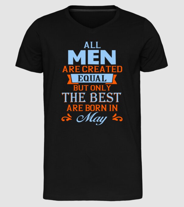 All men created equal but only the beat are born in may model negru pe tricou