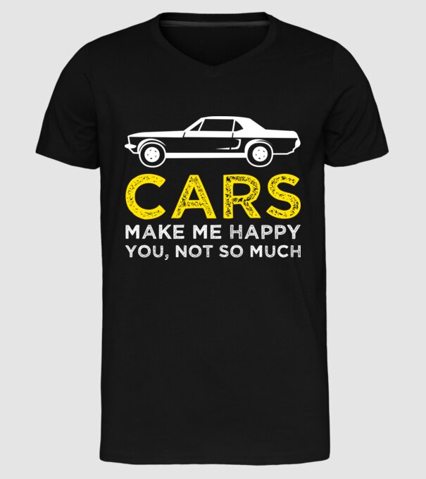 Cars make me happy you, not so much model negru pe tricou