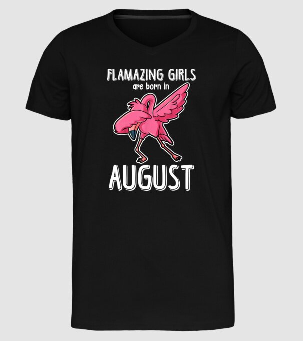 Flamazing girls are born in august model negru pe tricou