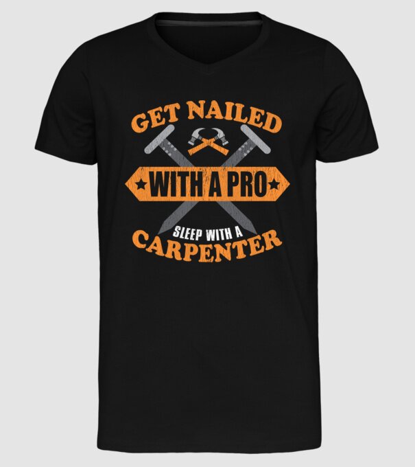 Get nailed with a pro sleep with a carpenter model negru pe tricou