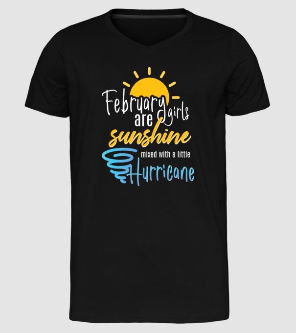 February Girls are Sunshine mixed with a little Hurricane model negru pe tricou