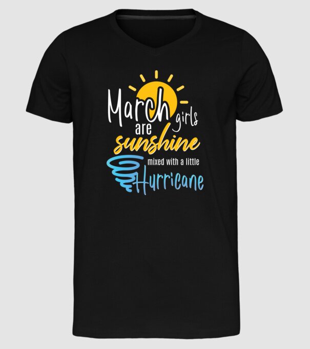 March Girls are Sunshine mixed with a little Hurricane model negru pe tricou