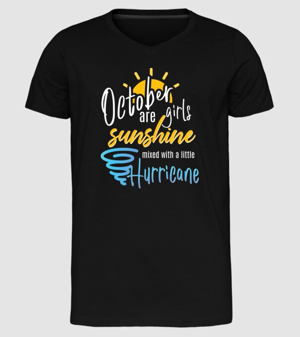 October Girls are Sunshine mixed with a little Hurricane model negru pe tricou