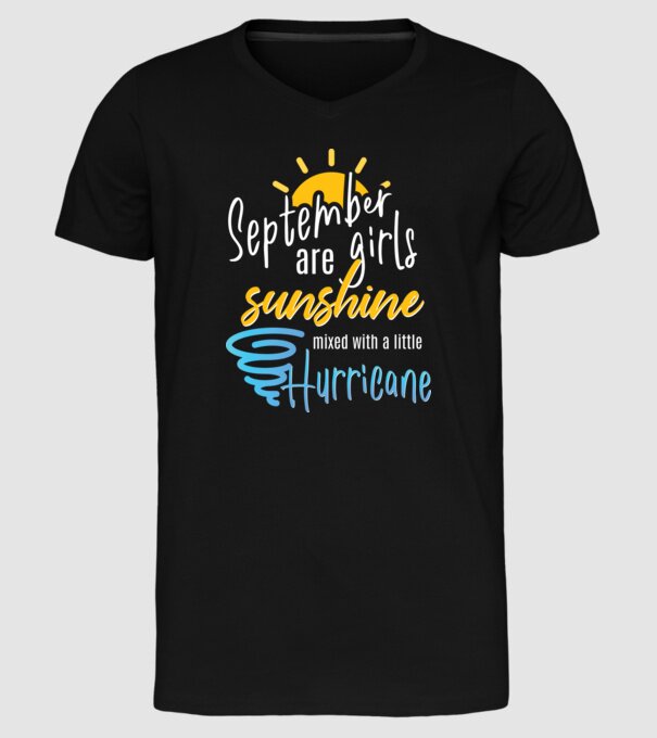 September Girls are Sunshine mixed with a little Hurricane model negru pe tricou