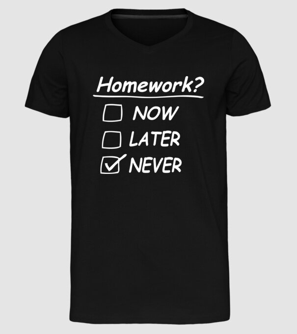 Homework never model negru pe tricou