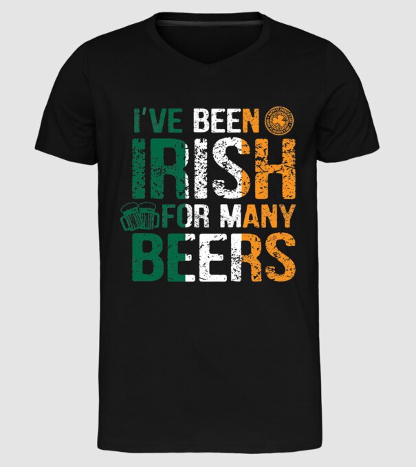 'I''ve been Irish So many Beers' model negru pe tricou