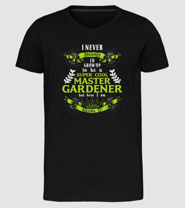 I never dreamed gardener drk model negru pe tricou