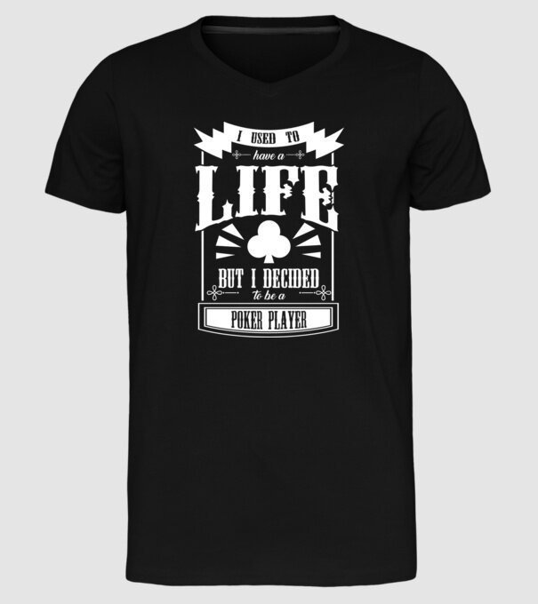 I used to have a life JUCĂTOR POKER model negru pe tricou