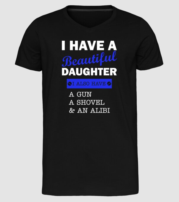 I have a beautiful daughter, and also a shovel model negru pe tricou