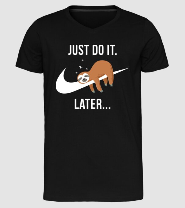 Just do it later sloth model negru pe tricou