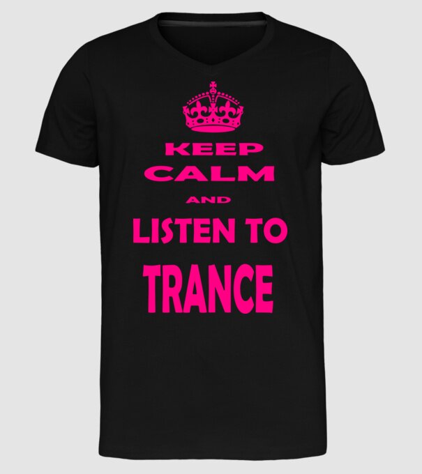 Keep Calm and Listen To Trance model negru pe tricou