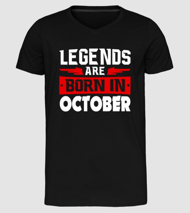 Legends are born in October model negru pe tricou