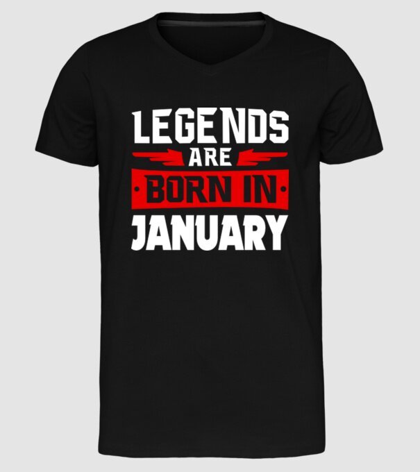 Legends are born in January model negru pe tricou