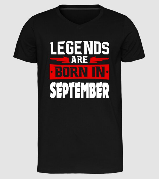 Legends are born in September model negru pe tricou