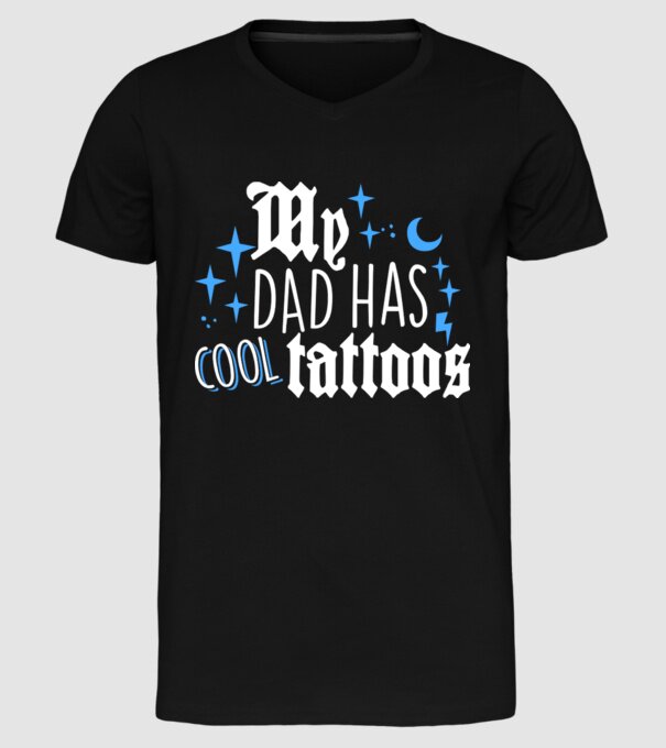 My dad has cool tattoos model negru pe tricou
