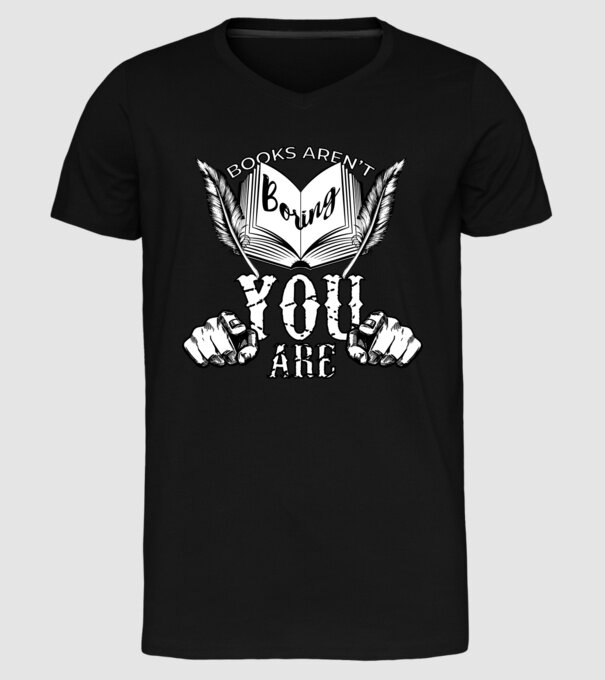 Cărțile nu sunt plictisitoare, tu ești! model negru pe tricou