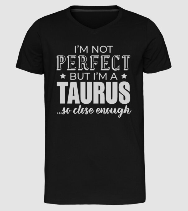 Not perfect, but TAURUS model negru pe tricou