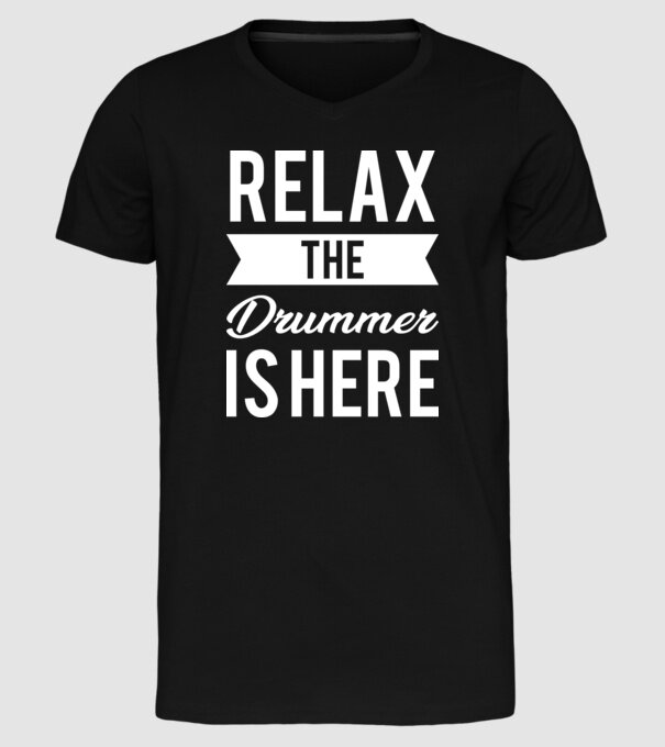 Relax The Drummer is Here model negru pe tricou