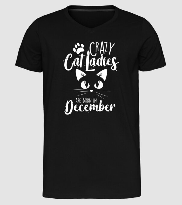 Crazy Cat Ladies are born in December model negru pe tricou