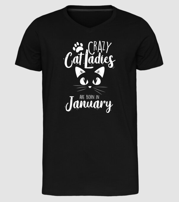 Crazy Cat Ladies are born in January model negru pe tricou
