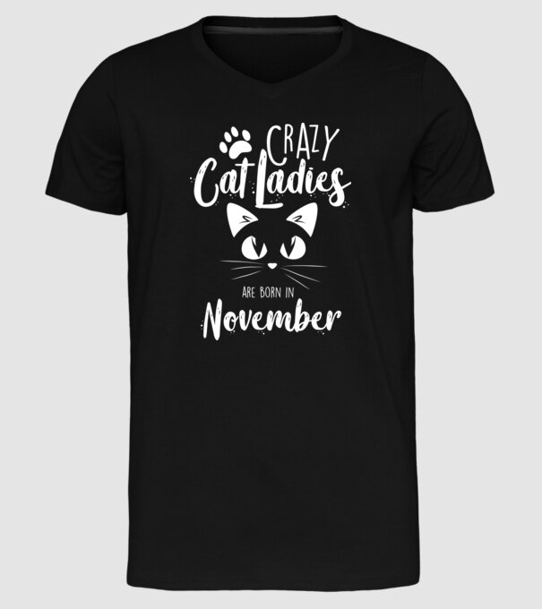Crazy Cat Ladies are born in November model negru pe tricou