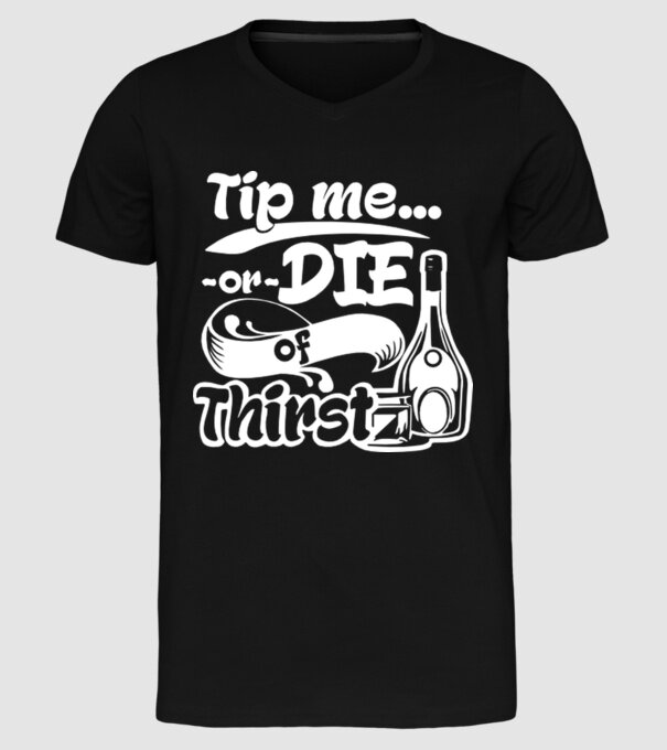 Tip me or die in Thirst model negru pe tricou