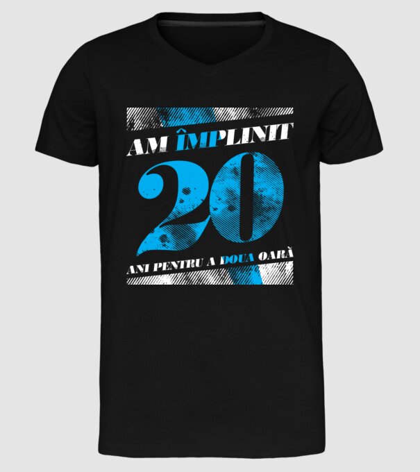 Am împlinit 20 ani pentru a doua oară model negru pe tricou