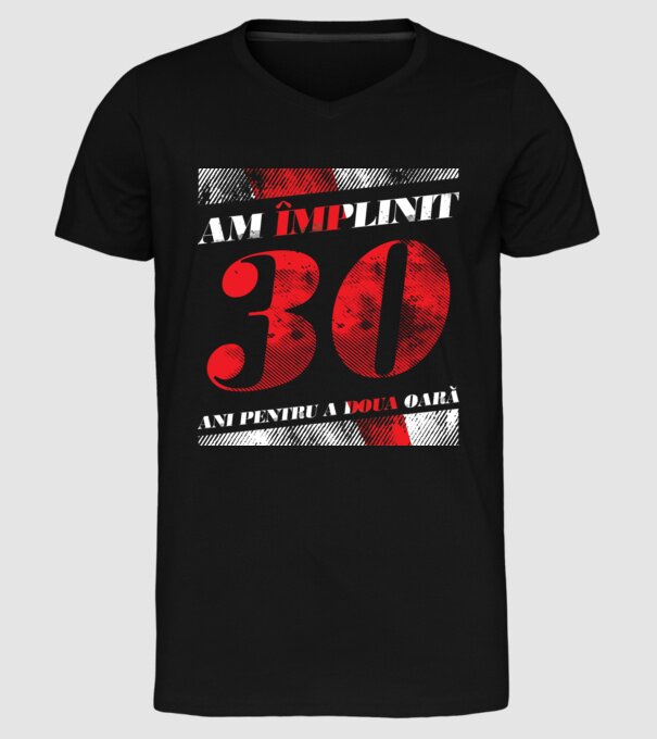 Am împlinit 30 ani pentru a doua oară model negru pe tricou