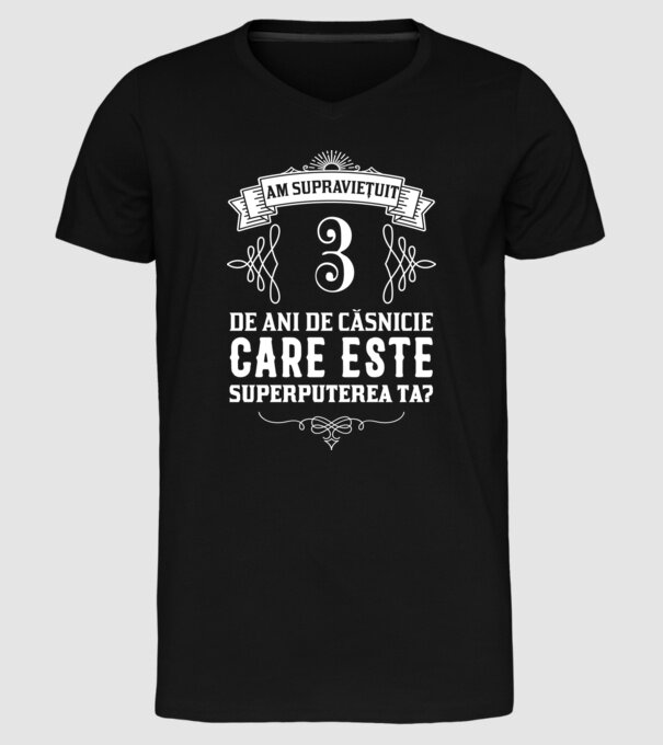 Am supraviețuit 3 ani de an de căsnicie - care este superputerea ta? model negru pe tricou