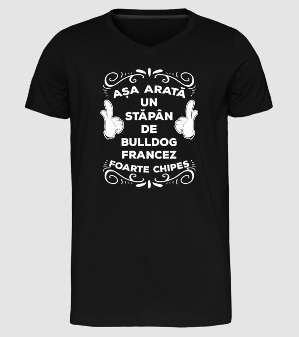 Așa arată un stăpân de Bulldog francez foarte chipeș model negru pe tricou